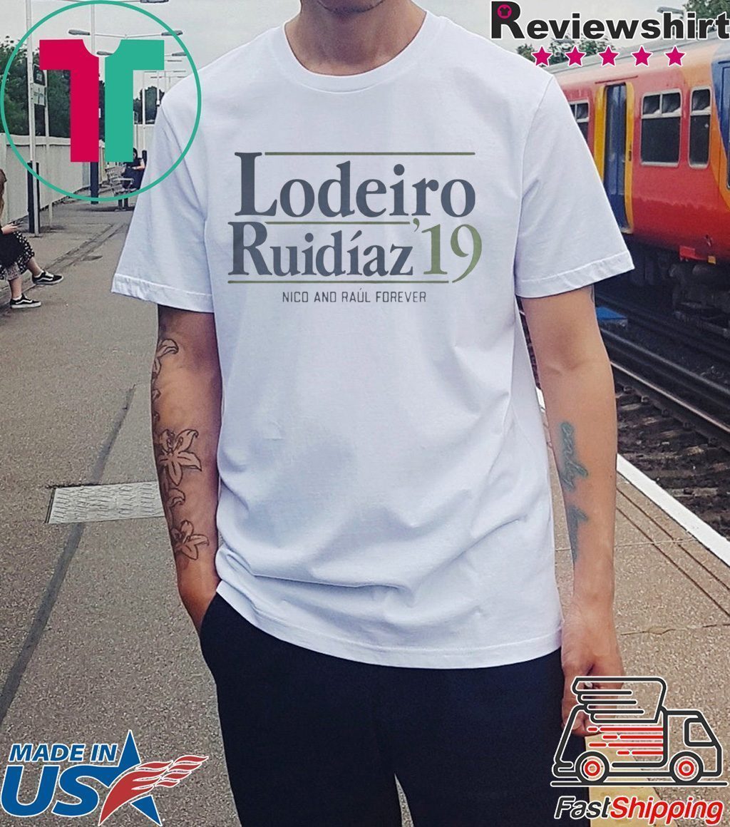 LODEIRO RUIDAZ 2019 NICO AND RAL FOREVER SHIRT