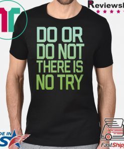 Ladies There Is No Try Star Wars Shirt