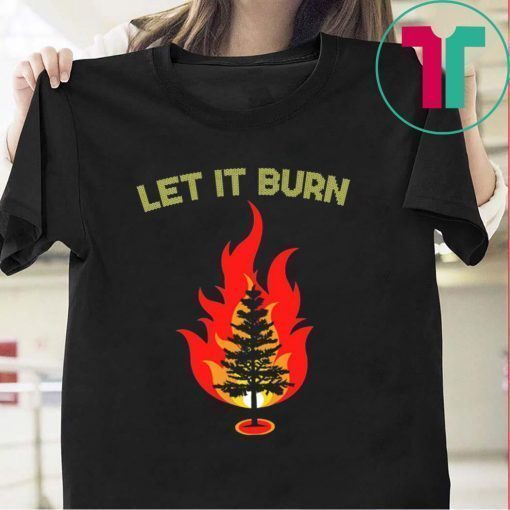 Let It burn Christmas Shirt