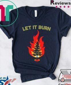 Let It burn Christmas Shirt