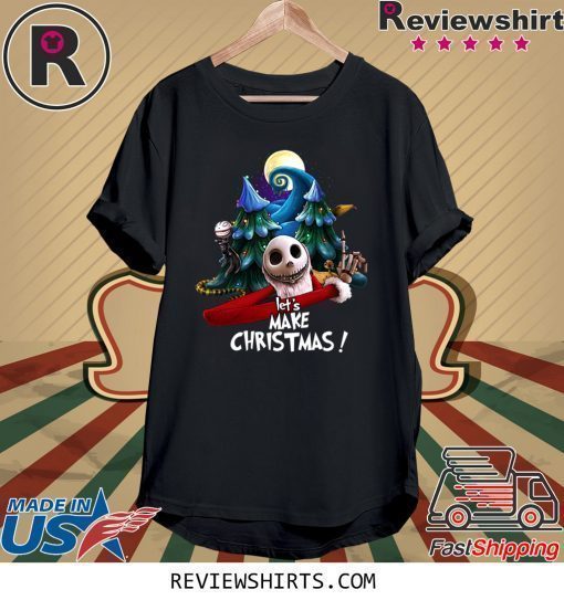 Jack Skellington Let's Make Christmas Shirt