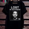 Lost My Boyfriend Post Malone If You Find Him Or Look Shirt