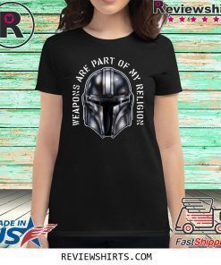 MANDO WEAPONS ARE PART OF MY RELIGION T-SHIRT
