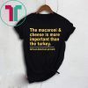 Macaroni and Cheese Is More Important Infant Shirt