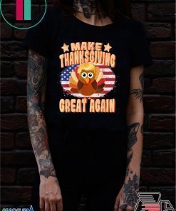 Make Thanksgiving Great Again Thanksgiving Trump Turkey T-Shirt