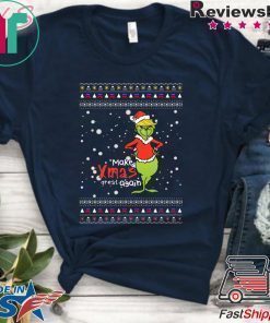 Make Xmas Great Again Trump Grinch Ugly T-Shirt