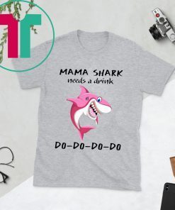 Mama Shark needs a drink shirt
