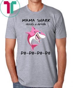 Mama Shark needs a drink shirt