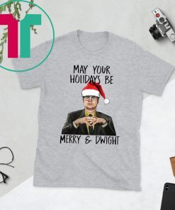 May Your Holiday Be Merry and Dwight Shirt