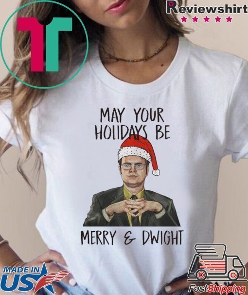 May your holidays be Merry and Dwight Shirt