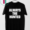 Memphis Tigers Always The Hunted Shirt