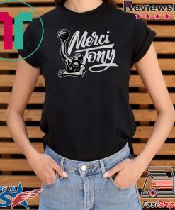 Merci Tony Shirt