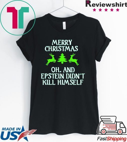 Merry Christmas Epstein Didn’t Kill Himself T-Shirt
