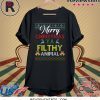 Merry Christmas Ya Filthy Animal Christmas Shirt