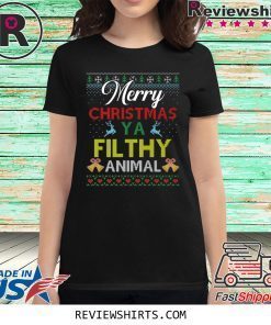 Merry Christmas Ya Filthy Animal Christmas Shirt