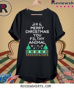 Merry Christmas you filthy animal funny ugly Christmas 2020 Shirt