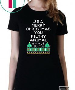 Merry Christmas you filthy animal funny ugly Christmas Shirt