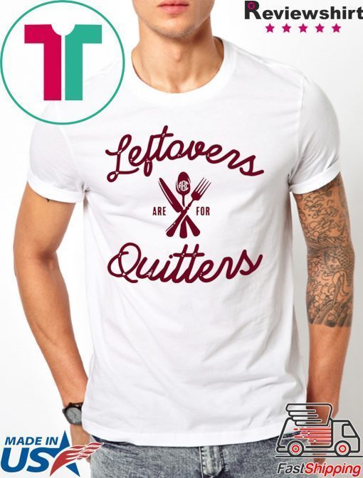 Monogrammed ‘Leftovers Are For Quitters’ Crewneck T-Shirt