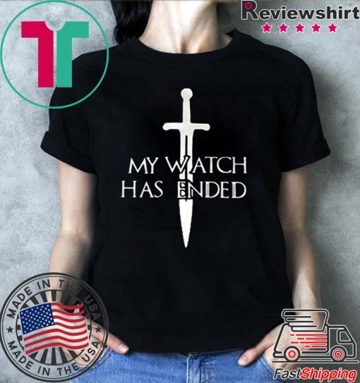 My Watch Has Ended Unisex adult T shirt