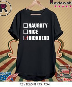 Naughty nice Dickhead 2020 Shirt