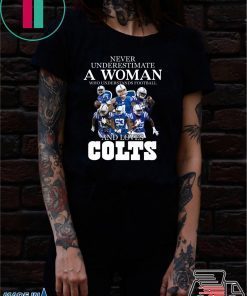 Never underestimate a woman who understands football and loves Colts shirt