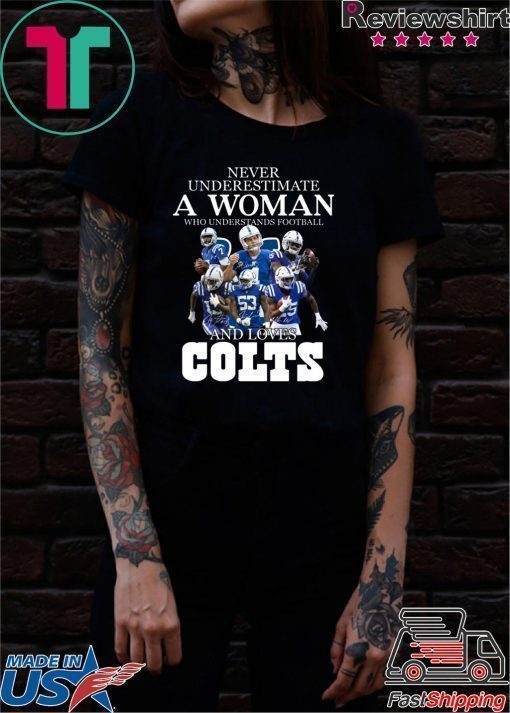 Never underestimate a woman who understands football and loves Colts shirt