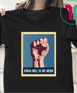 POSTER FIONA HILL IS MY HERO SHIRTS