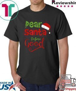 PRETTY VINTAGE DEAR SANTA DEFINE GOOD CHRISTMAS MATCHING SHIRT