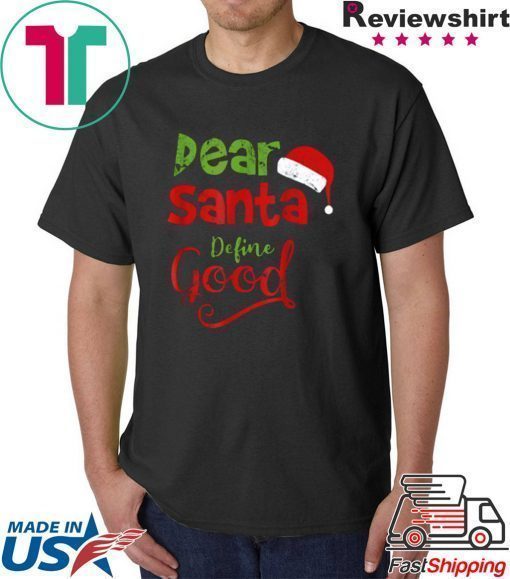 PRETTY VINTAGE DEAR SANTA DEFINE GOOD CHRISTMAS MATCHING SHIRT