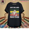 Papa Beer Christmas Aint No Laws When You Drink With Papa Claus Shirt