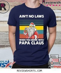 Papa Beer Christmas Aint No Laws When You Drink With Papa Claus Shirt