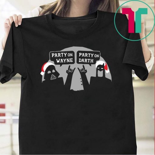 Party On Wayne Party On Darth Christmas shirt