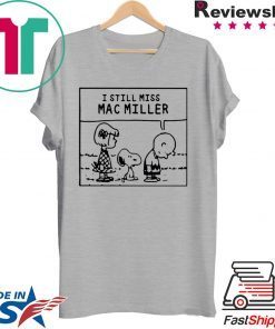 Peanuts Snoopy I Still Miss Mac Miller shirt