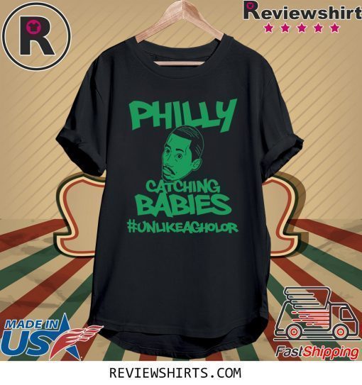 Philly Catching Babies Unlike Agholor #unlikeagholor Shirt