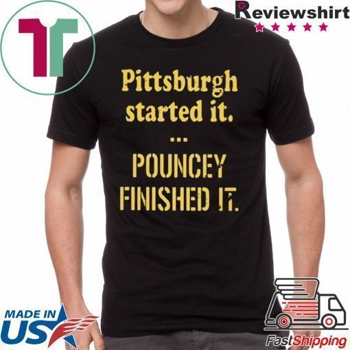 Pittsburgh Started It Pouncey Finished It Tee Shirt