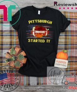 Pittsburgh started it 2020 Shirts