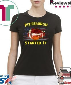Pittsburgh started it 2020 Shirts