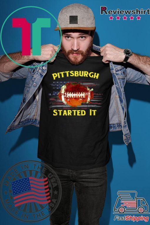 Pittsburgh started it 2020 Shirts