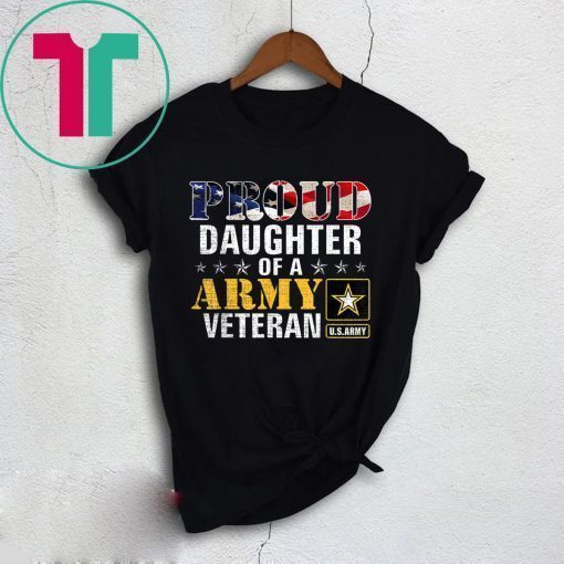 Proud Daughter Of A Army Veteran American Flag Military Shirt