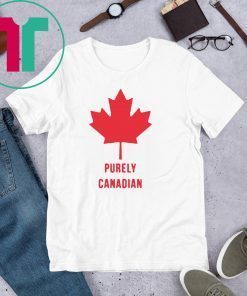 Official Purely Canadian Shirt