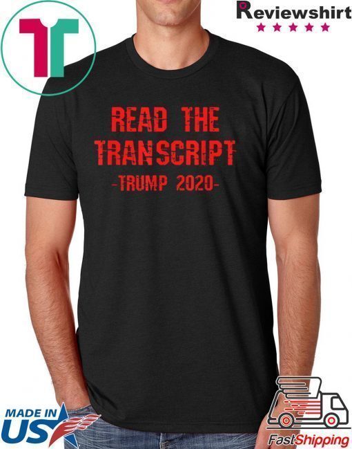 Read The Transcript 2020 Election Pro-Trump Impeachment T-Shirt