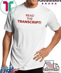 Read The Transcript Cool Gift T-Shirt
