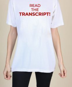 Read The Transcript Trump USA T-Shirt