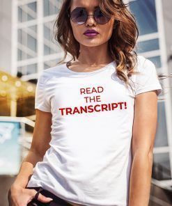 how can buy Read The Transcript Trump T-Shirt