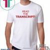 Read The Transcript Tee Shirts