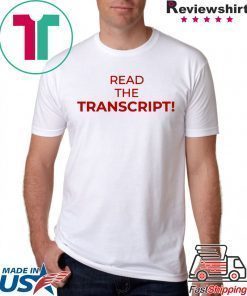 Read The Transcript Tee Shirts