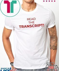 Read The Transcript T-Shirt