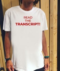 Read The Transcript Donald Trump 2020 T-Shirt