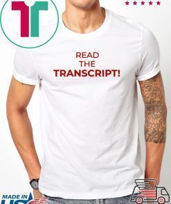 Read The Transcript Shirt