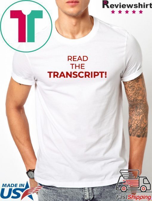 Read The Transcript Shirt